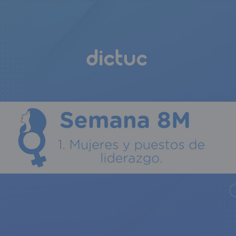 Semana 8M: Mujeres y puestos de liderazgo
