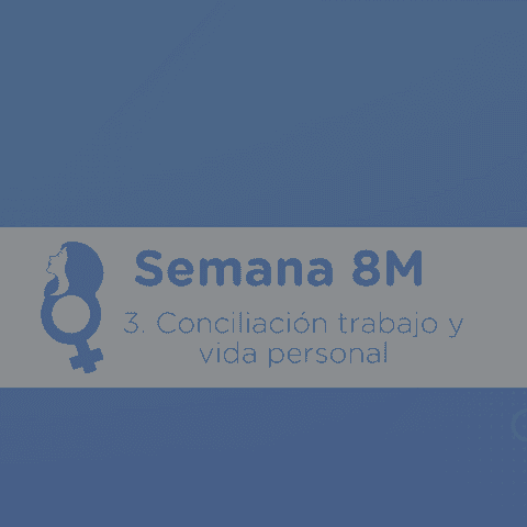 Semana 8M: Conciliación trabajo y vida personal